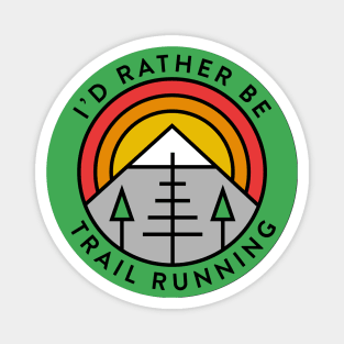 Trail Runner I'd Rather Be Trail Running Mountains Magnet